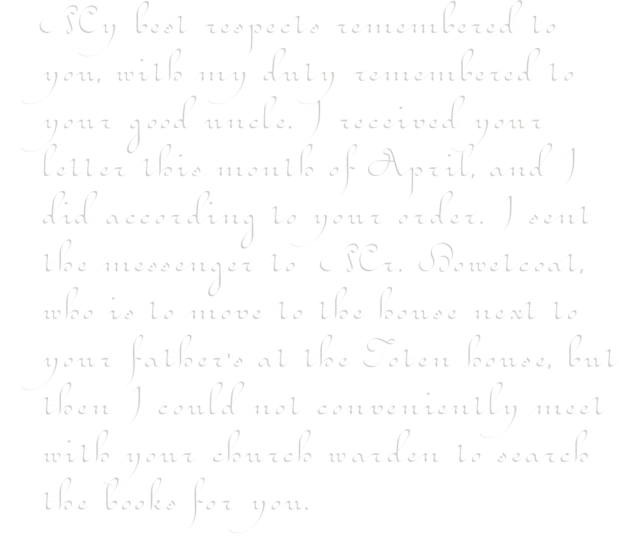 A letter set in Daturne, beginning: My best respects remembered to you, with my duty remembered to your good uncle.